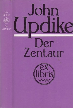 gebrauchtes Buch – John Updike – Der Zentaur. Aus dem Amerik. von Maria Carlsson. Nachwort von Karl-Heinz Schönfelder.