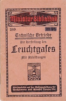 antiquarisches Buch – H Blücher – Technische Betriebe : Die Herstellung des Leuchtgases.