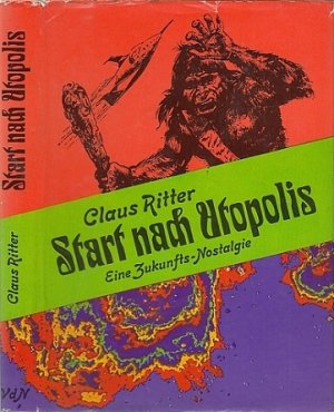Start nach Utopolis. Eine Zukunfts-Nostalgie.