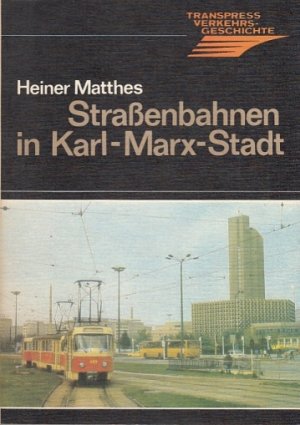 Straßenbahnen in Karl-Marx-Stadt.