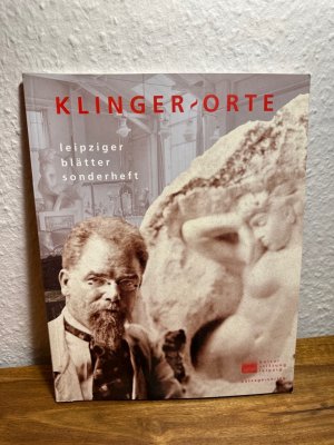 Leipziger Blätter Sonderheft : Klinger-Orte. Herausgegeben von der Kulturstiftung Leipzig.