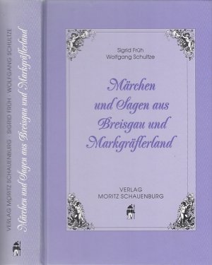 gebrauchtes Buch – Früh, Sigrid und Wolfgang Schultze – Märchen und Sagen aus Breisgau und Markgräfflerland.