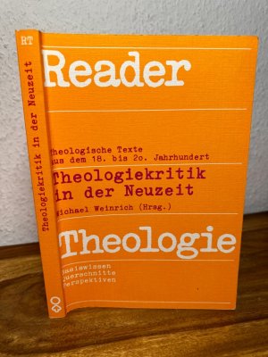 gebrauchtes Buch – Weinrich, Michael  – Theologiekritik in der Neuzeit. Theologische Texte aus dem 18. bis 20. Jahrhundert. Herausgegeben und kommentiert von Michael Weinrich.