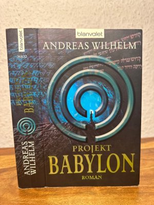 gebrauchtes Buch – Andreas Wilhelm – Projekt Babylon. Roman.