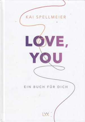 gebrauchtes Buch – Kai Spellmeier – Love, you. Ein Buch für Dich.