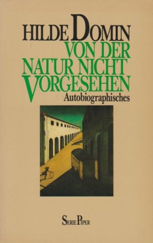 Von der Natur nicht vorgesehen : Autobiographisches. Serie Piper ; 90