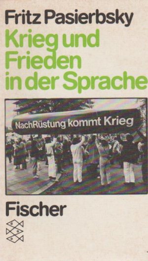 Krieg und Frieden in der Sprache : e. sprachwiss. Textanalyse. Fischer-Taschenbücher ; 6409