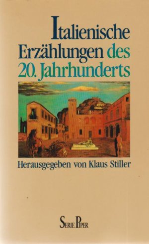 gebrauchtes Buch – Stiller, Klaus  – Italienische Erzählungen des 20. [zwanzigsten] Jahrhunderts. hrsg. von Klaus Stiller / Piper ; Bd. 998