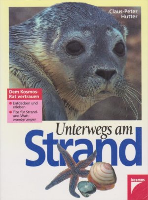 Unterwegs am Strand : [Tips für Strand- und Wattwanderungen].