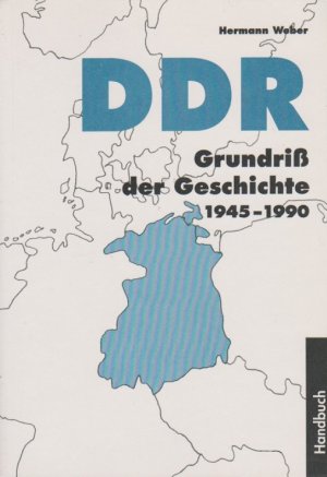 DDR : Grundriss der Geschichte ; [1945 - 1990]. Fackelträger-Handbuch