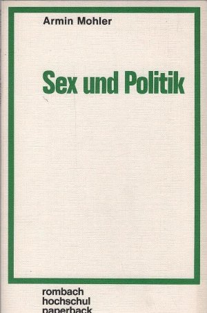 Sex und Politik. Rombach-Hochschul-Paperback ; Bd. 49