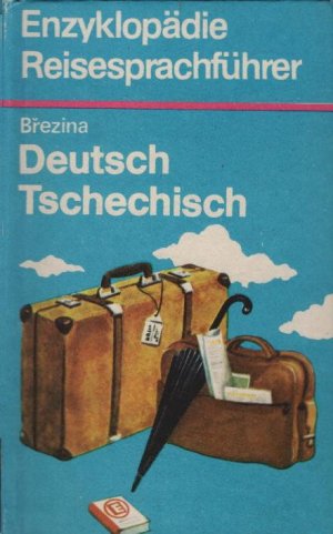 gebrauchtes Buch – Josef Brezina – Enzyklopädie-Reisesprachführer; Teil: Deutsch-Tschechisch. Josef Brezina