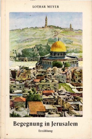 Begegnung in Jerusalem : Eine Erzählung. Textzeichn. von Hans Böhm