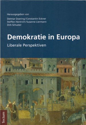 gebrauchtes Buch – Doering, Detmar (Herausgeber) und Constantin Eckner – Demokratie in Europa : liberale Perspektiven. hrsg. von Detmar Doering ...