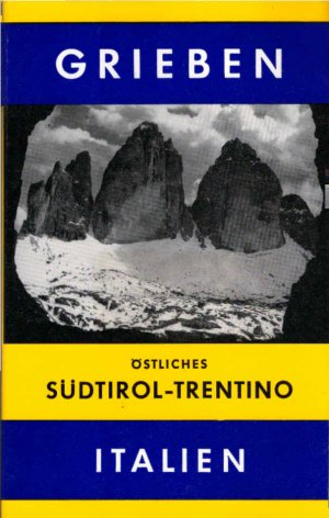 Südtirol; Teil: Östlicher Teil : östl. Trentino ; Dolomiten, Bozen, Provinz Belluno. Grieben-Reiseführer ; Bd. 248 : Italien