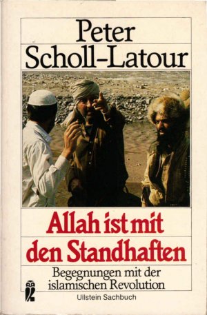 gebrauchtes Buch – Peter Scholl-Latour – Allah ist mit den Standhaften : Begegnungen mit d. islam. Revolution. Ullstein ; Nr. 34308 : Ullstein-Sachbuch