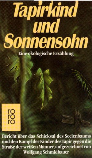 gebrauchtes Buch – Wolfgang Schmidbauer – Tapirkind und Sonnensohn : e. ökolog. Erzählung ; Bericht über d. Schicksal d. Seelenbaums u.d. Kampf d. Kinder d. Tapir gegen d. Strasse d. weissen Männer. aufgezeichnet von / Rororo ; 5590