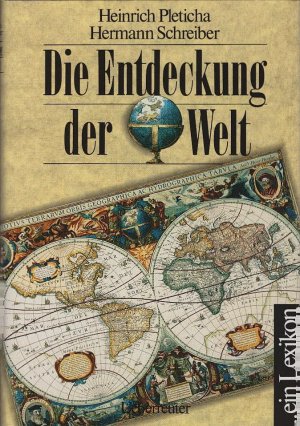 gebrauchtes Buch – Pleticha, Heinrich und Hermann Schreiber – Die Entdeckung der Welt : ... ein Lexikon. Heinrich Pleticha ; Hermann Schreiber