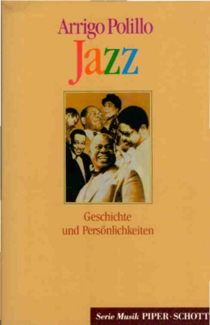 gebrauchtes Buch – Polillo, Arrigo und Egino Biagioni – Jazz : Geschichte und Persönlichkeiten. Arrigio Polillo. [Aus dem Ital. übertr. und bearb. von Egino Biagioni] / Piper ; Bd. 8209 : Musik