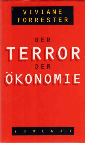 Der Terror der Ökonomie. Aus dem Franz. von Tobias Scheffel