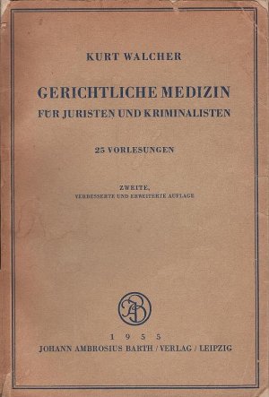 antiquarisches Buch – Kurt Walcher – Gerichtliche Medizin für Juristen und Kriminalisten : 25 Vorlesungen.