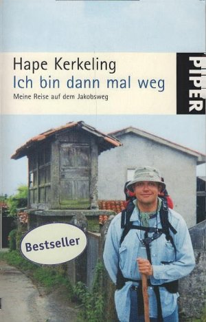 gebrauchtes Buch – Hape Kerkeling – Ich bin dann mal weg : meine Reise auf dem Jakobsweg. Piper ; 5175