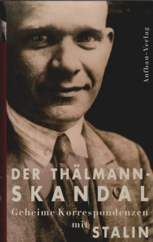 gebrauchtes Buch – Weber, Hermann  – Der Thälmann-Skandal : geheime Korrespondenzen mit Stalin. hrsg. von Hermann Weber und Bernhard H. Bayerlein. [Übers. aus dem Russ. von Helmut Ettinger. Übers. aus dem Franz. von Bernhard H. Bayerlein] / Archive des Kommunismus - Pfade des XX. Jahrhunderts ; Bd. 2