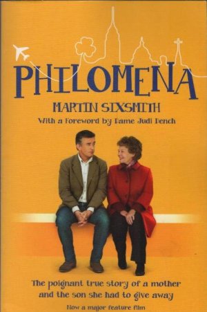 Philomena : The True Story of a Mother and the Son She Had to Give Away