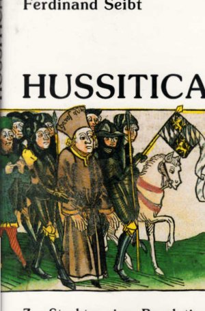 Hussitica : zur Struktur einer Revolution. von / Archiv für Kulturgeschichte / Beihefte zum Archiv für Kulturgeschichte ; H. 8