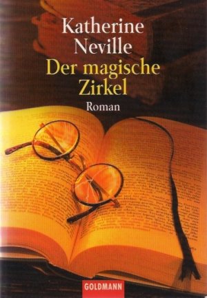 gebrauchtes Buch – Katherine Neville – Der magische Zirkel : Roman. Aus dem Amerikan. von Monika Curths / Goldmann ; 43824