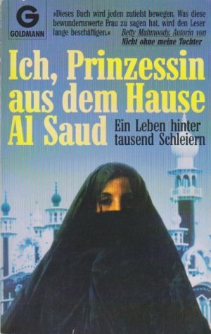 gebrauchtes Buch – Sasson, Jean P – Ich, Prinzessin aus dem Hause Al Saud Ein Leben hinter tausend Schleiern