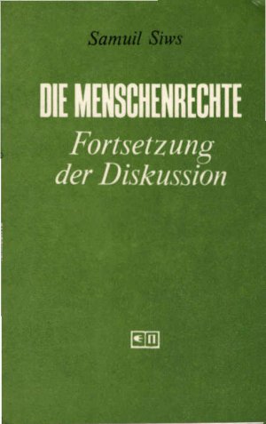 gebrauchtes Buch – Zivs, Samuil L – Die Menschenrechte : Fortsetzung d. Diskussion. Samuil Siws. [Aus d. Russ. von L. Steinmetz]