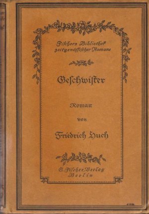 gebrauchtes Buch – Friedrich Huch – Geschwister : Roman. Fischers Bibliothek zeitgenössischer Romane ; 4,3