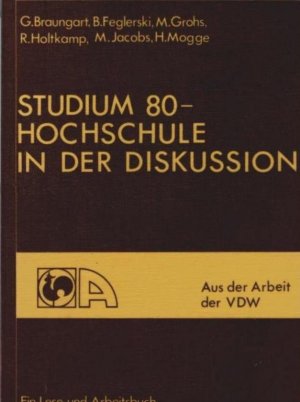 Studium 80 [achtzig] - Hochschule in der Diskussion : e. Lese- u. Arbeitsbuch. [aus d. Arbeit d. VDW]. G. Braungart ...