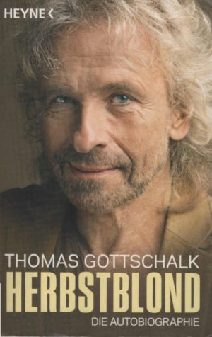 gebrauchtes Buch – Thomas Gottschalk – Herbstblond : die Autobiographie.