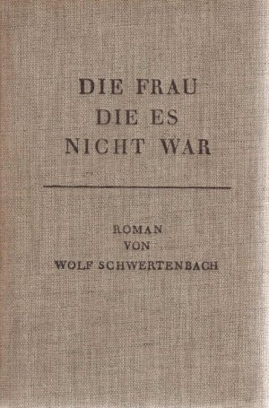 Die Frau, die es nicht war : Kriminalroman. Wolf Schwertenbach