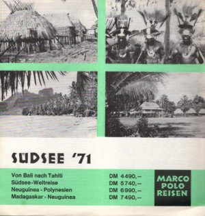 Südsee ´71. Von Bali nach Tahiti, Südsee-Weltreise, Neuguinea-Polynesien, Madagaskar-Neuguinea. (Faltblatt)