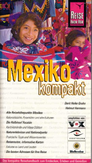 Mexiko kompakt: Das kompakte Reisehandbuch zum Entdecken, Erleben und Geniessen