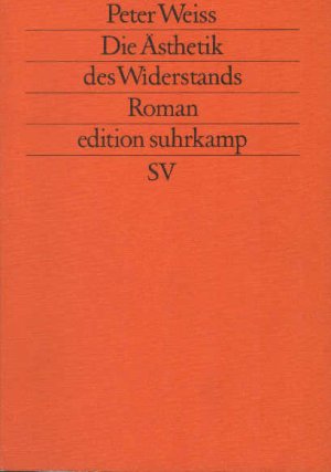 gebrauchtes Buch – Peter Weiss – Die Ästhetik des Widerstands : Roman. Edition Suhrkamp ; 1501 = N.F., Bd. 501