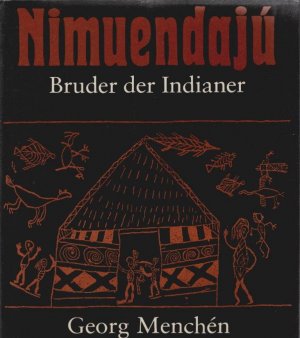 gebrauchtes Buch – Georg Menchén – Nimuendaju : Bruder der Indianer.