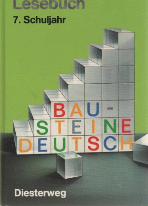 Bausteine Deutsch; Teil: [Für Orientierungsstufe, Förderstufe, sechsjährige Grundschulen und Gesamtschulen]. Schuljahr 7. / Lesebuch. / Erarb. von Georg Beutlberger ...