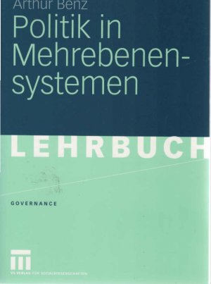 gebrauchtes Buch – Arthur Benz – Politik in Mehrebenensystemen. Governance ; Bd. 5; Lehrbuch