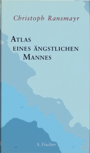 gebrauchtes Buch – Christoph Ransmayr – Atlas eines ängstlichen Mannes.