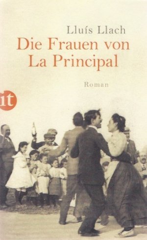 gebrauchtes Buch – Llach, Lluís (Verfasser) und Petra Zickmann – Die Frauen von La Principal : Roman. Lluís Llach ; aus dem Katalanischen von Petra Zickmann / Insel-Taschenbuch ; 4557