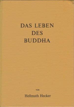 Das Leben des Buddha : der innere u. äussere Lebensgang d. Erwachten. dargestellt nach d. ältesten ind. Quellen von. Buddhist. Seminar Hamburg