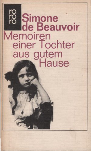 gebrauchtes Buch – Beauvoir, Simone de – Memoiren einer Tochter aus gutem Hause. [Aus d. Franz. übertr. von Eva Rechel-Mertens.] / rororo ; 1066.