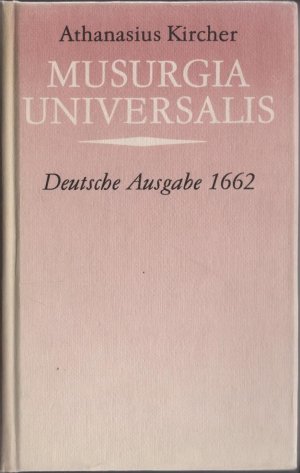 Musurgia universalis. Bibliotheca musica-therapeutica ; Band 1 [Aus d. Lat. von Andreas Hirsch]