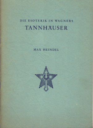 Die Esoterik in Wagners Tannhäuser.