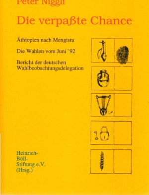 Die verpaßte Chance. Äthiopien nachn Megistu. Die Wahlen vom Juli ´92. Bericht der deutschen Wahlbeobachtungsdelegation. / Herausgeber: Heinrich-Böll- […]