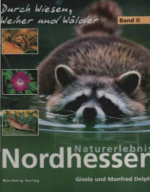 gebrauchtes Buch – Naturerlebnis Nordhessen; Teil: Bd. 2., Durch Wiesen, Weiher und Wälder